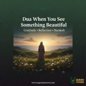 Dua When You See Something Beautiful