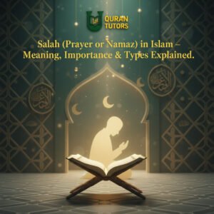 Salah (Prayer or Namaz) in Islam