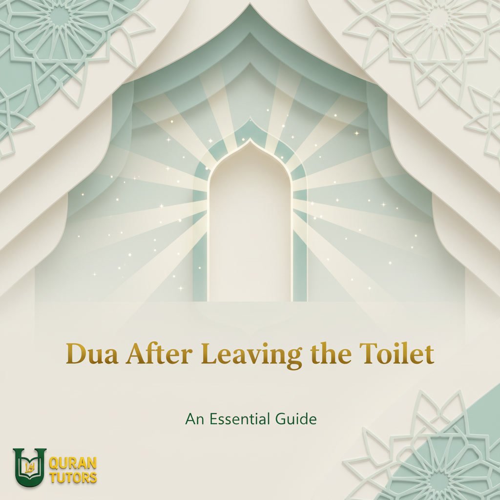 Read more about the article Dua After Leaving the Toilet – Meaning, Benefits & Sunnah Etiquettes